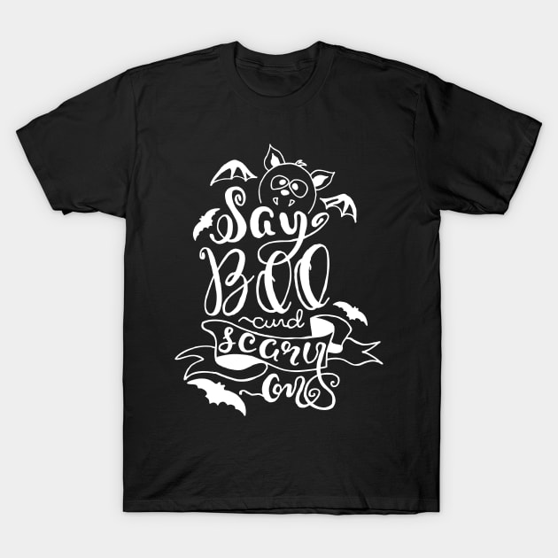 Say Boo and Scary On Quote - Kawaii Cute Halloween T-Shirt by Wanderer Bat